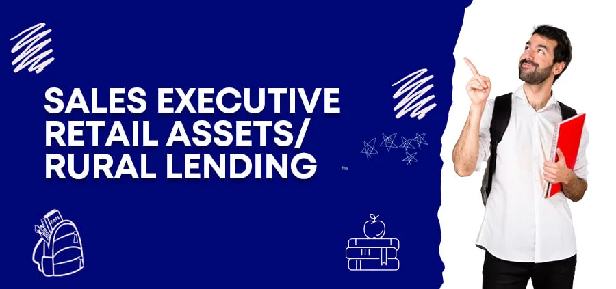 Sales Officer – Retail Assets / Rural Lending